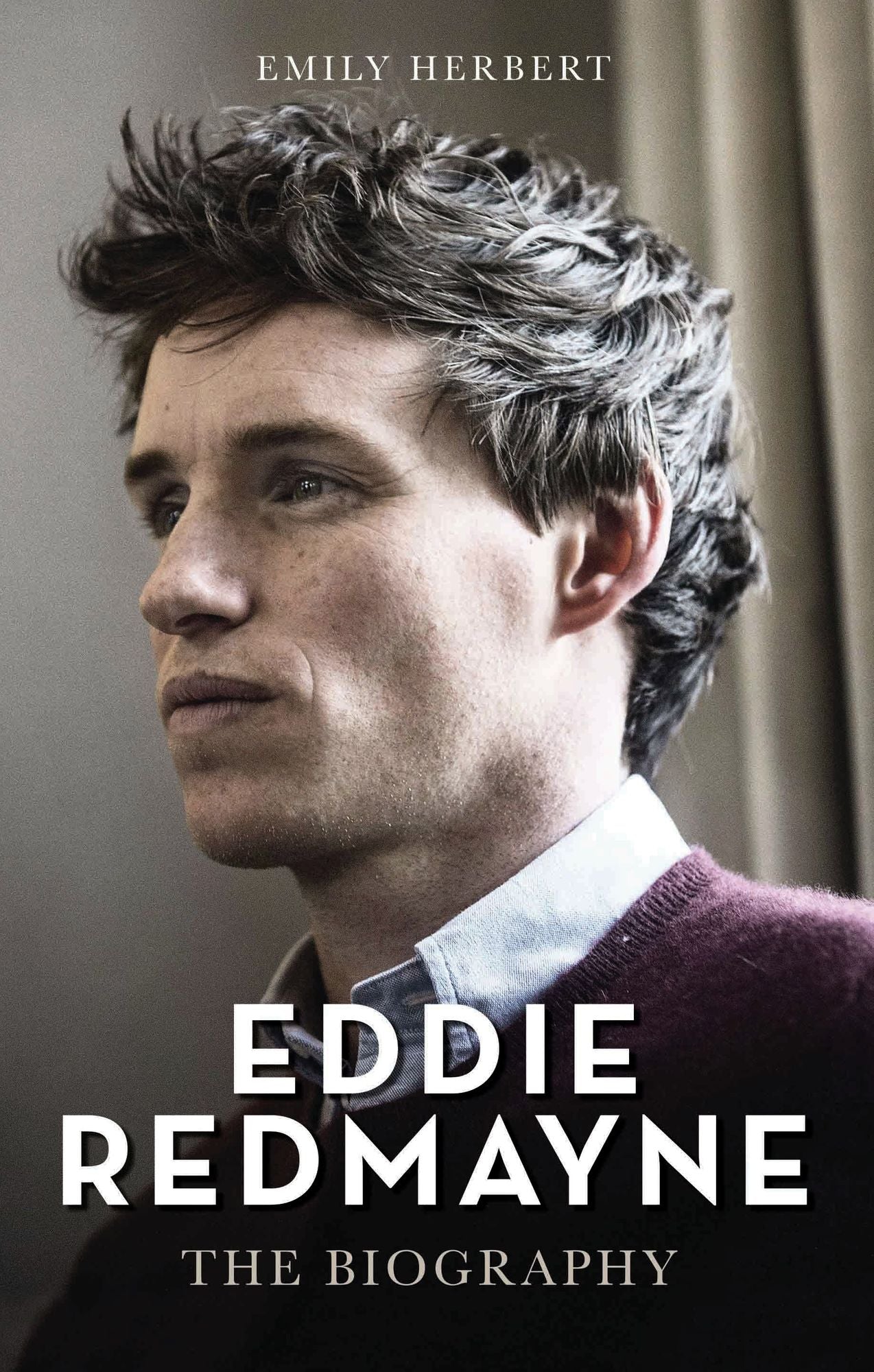 Eddie Redmayne: The Biography