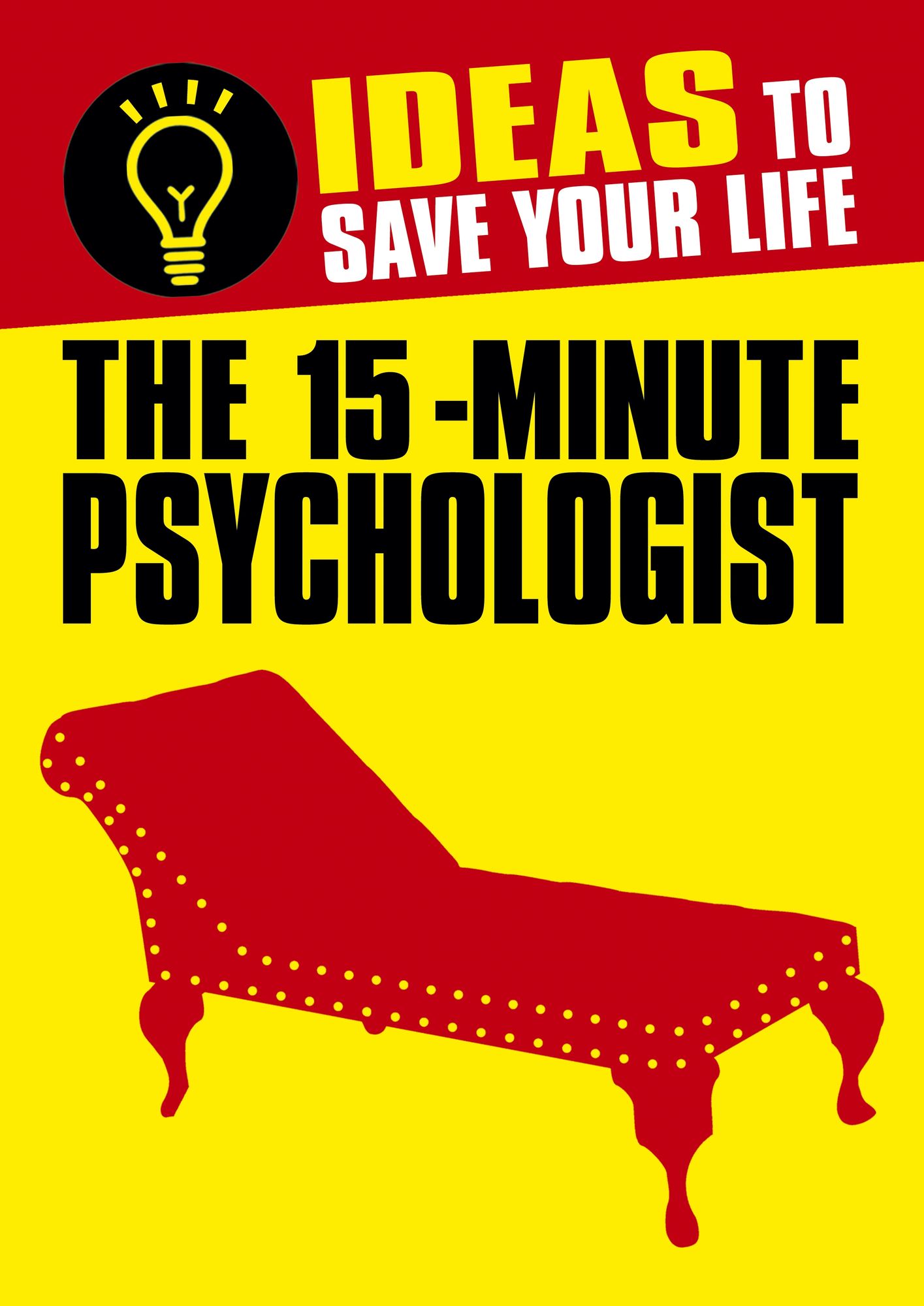The 15-Minute Psychologist: Ideas to Save Your Life