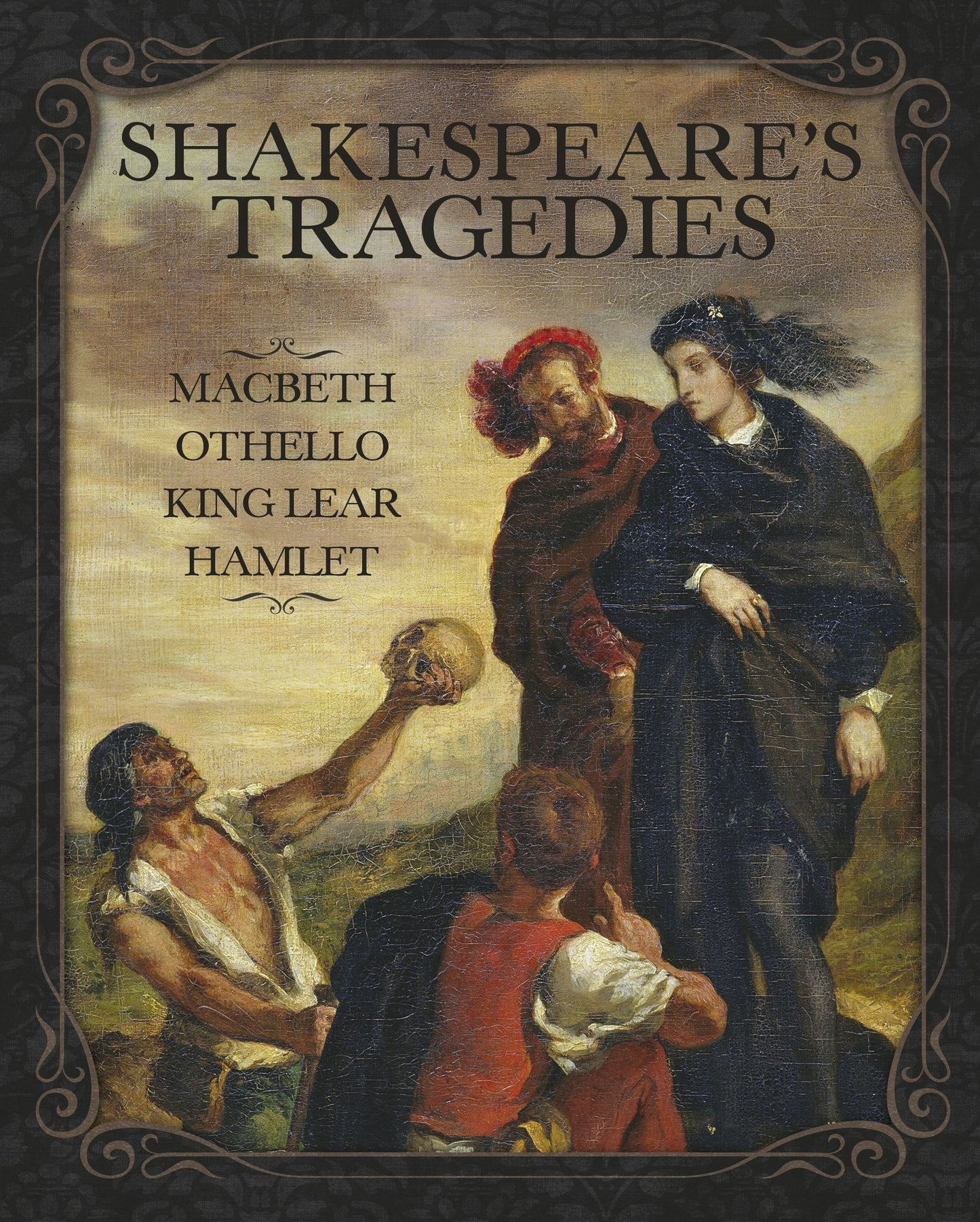 Shakespeare's Tragedies: Macbeth, Othello, King Lear and Hamlet