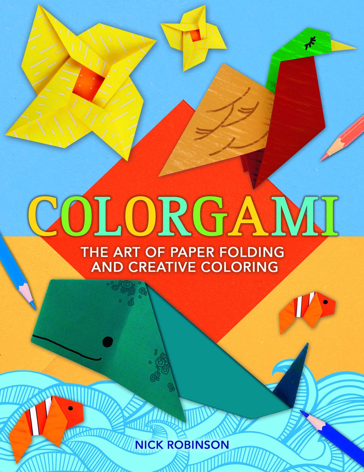 Colorgami: The Art of Creative Coloring and Paper Folding