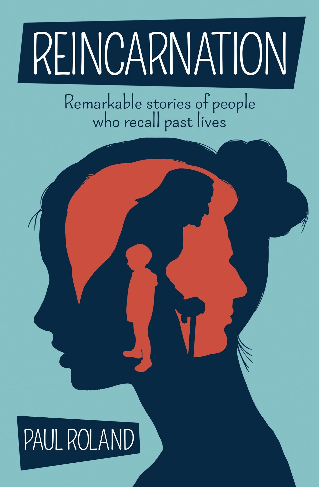 Reincarnation: Remarkable Stories of People Who Recall Past Lives