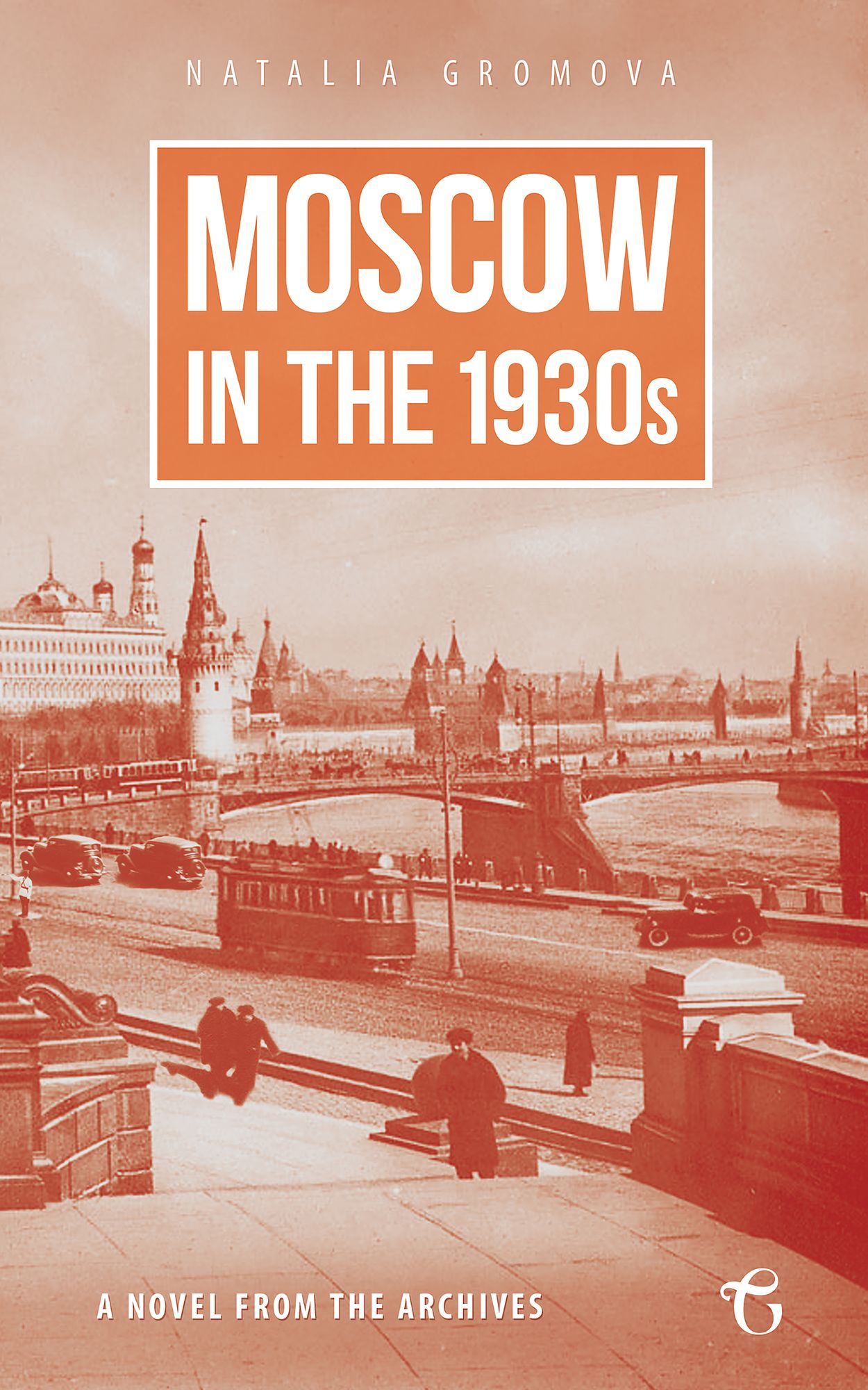 Moscow in the 1930s: A Novel from the Archives