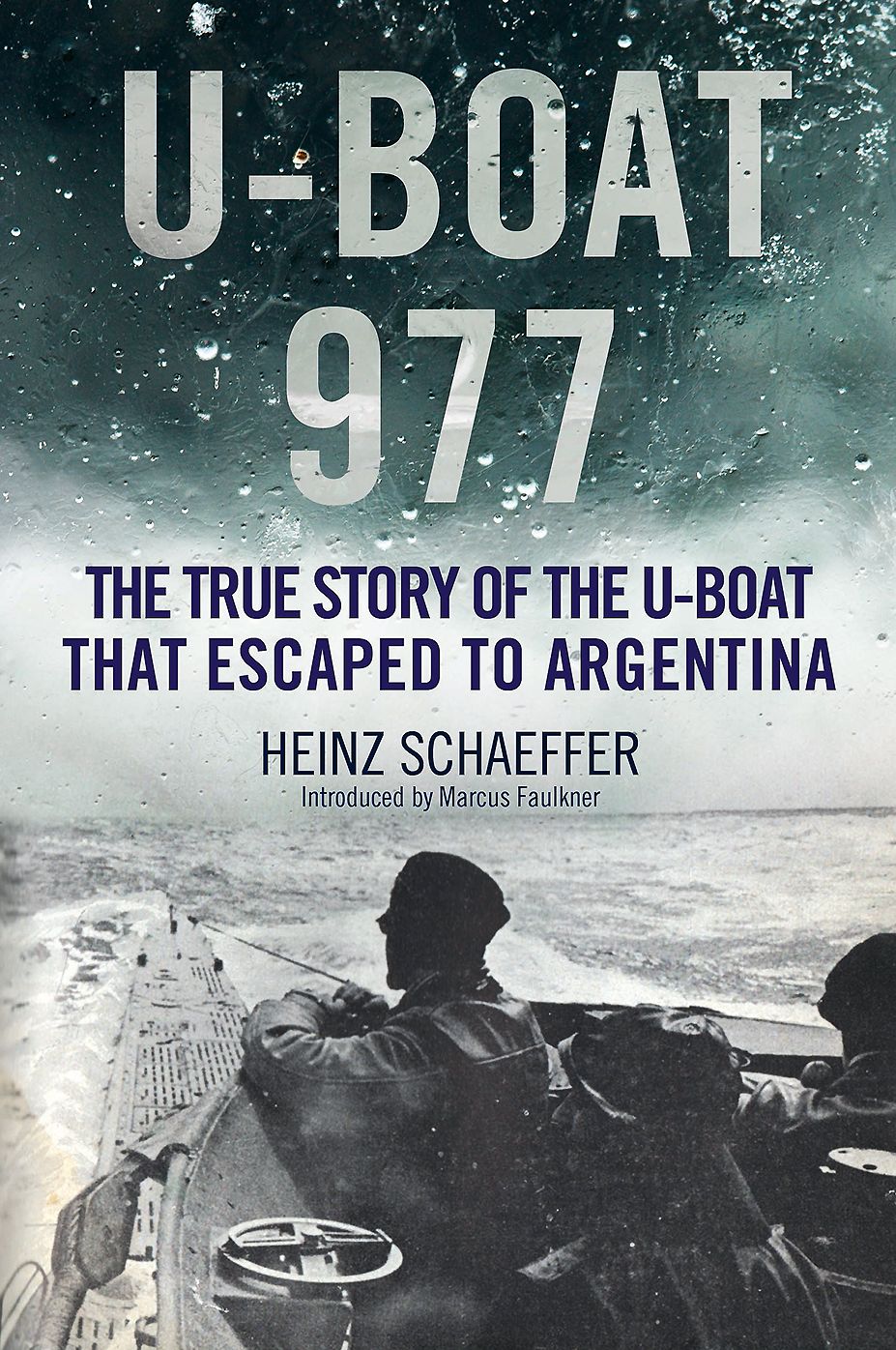 U-boat 977: The Third Reich U-boat That Escaped to Argentina