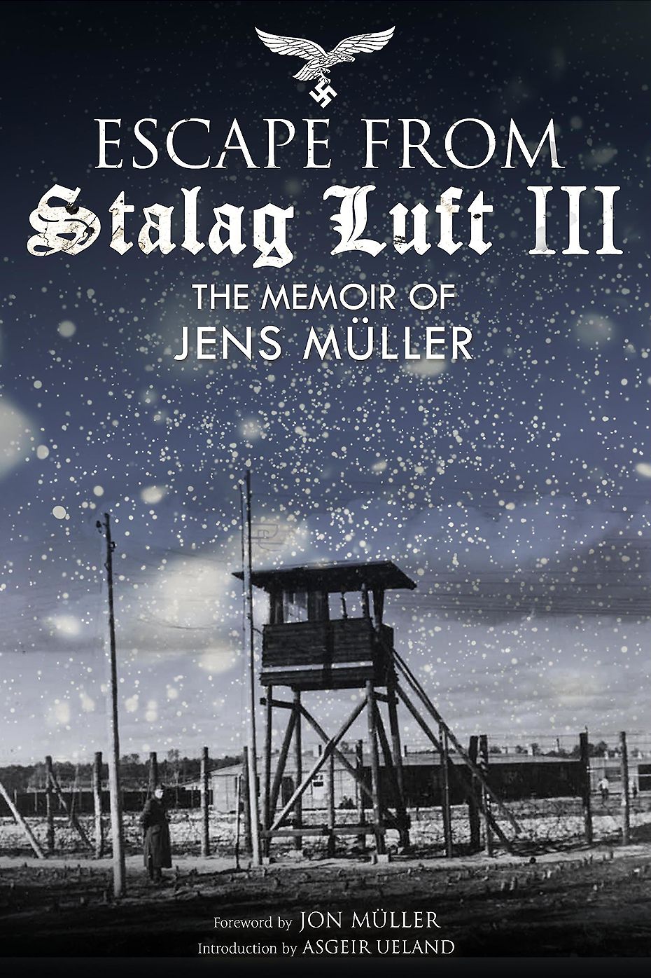 The Great Escape from Stalag Luft III: The Memoir of Jens Muller