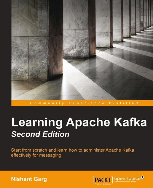 Learning Apache Kafka - Second Edition