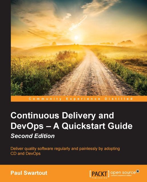 Continuous Delivery and DevOps - A Quickstart Guide - Second Edition