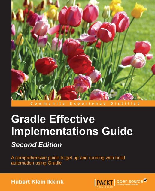 Gradle Effective Implementations Guide - Second Edition