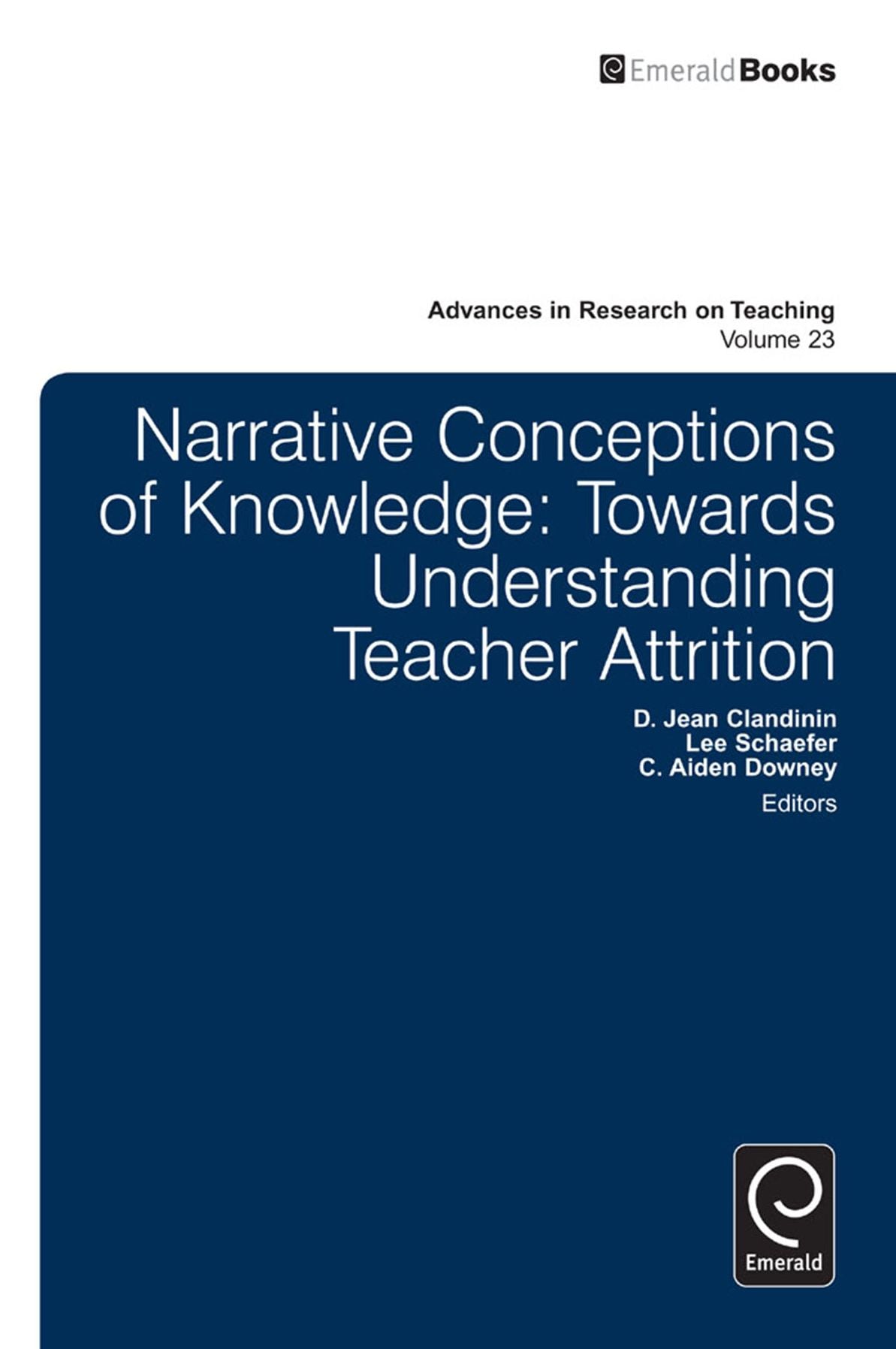 Narrative Conceptions of Knowledge: Towards Understanding Teacher Attrition