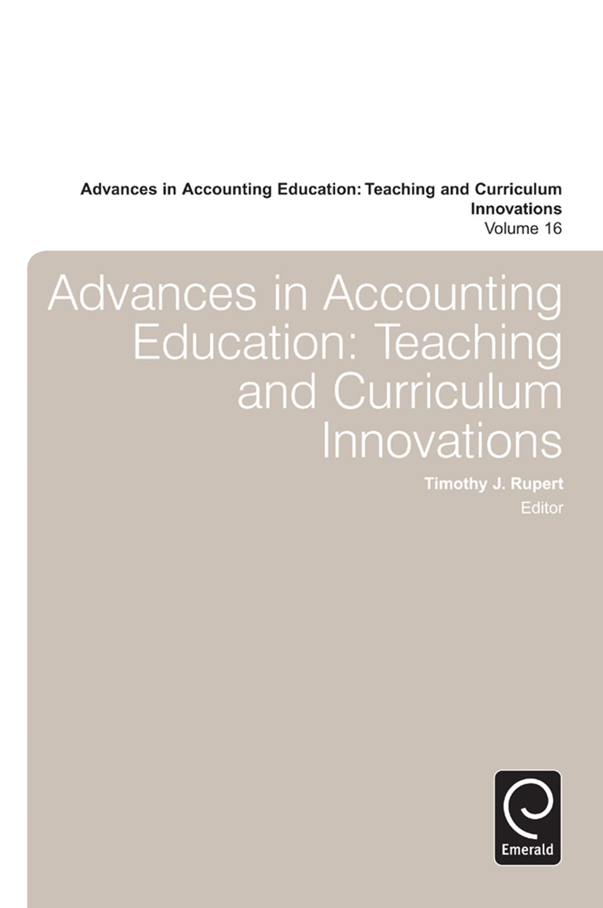 Advances in Accounting Education: Teaching and Curriculum Innovations