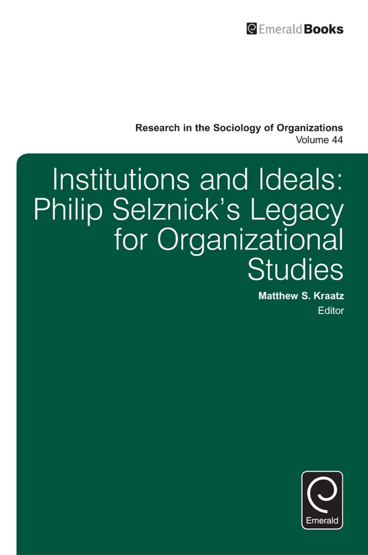 Institutions and Ideals: Philip Selznick's Legacy for Organizational Studies