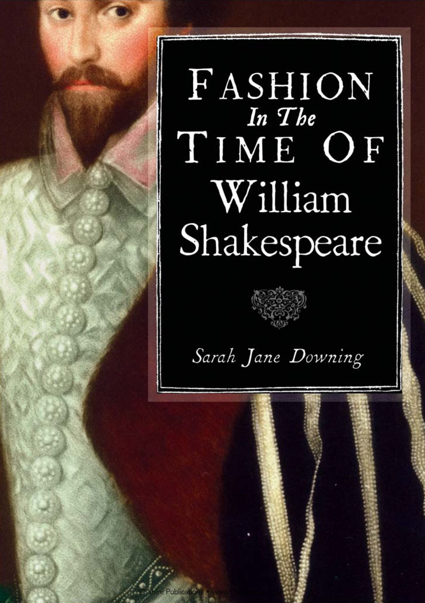 Fashion in the Time of William Shakespeare: 1564-1616
