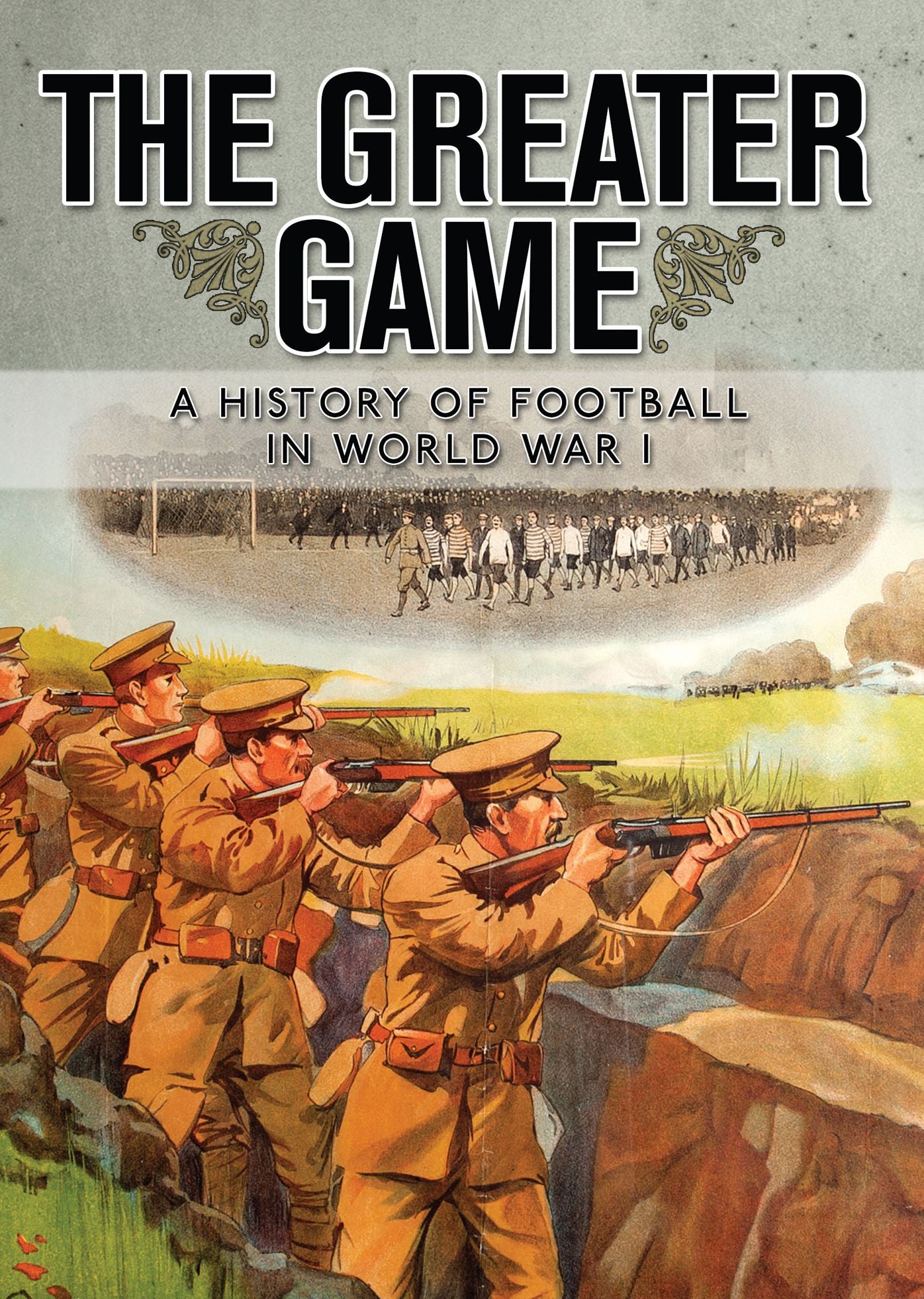 The Greater Game: A history of football in World War I