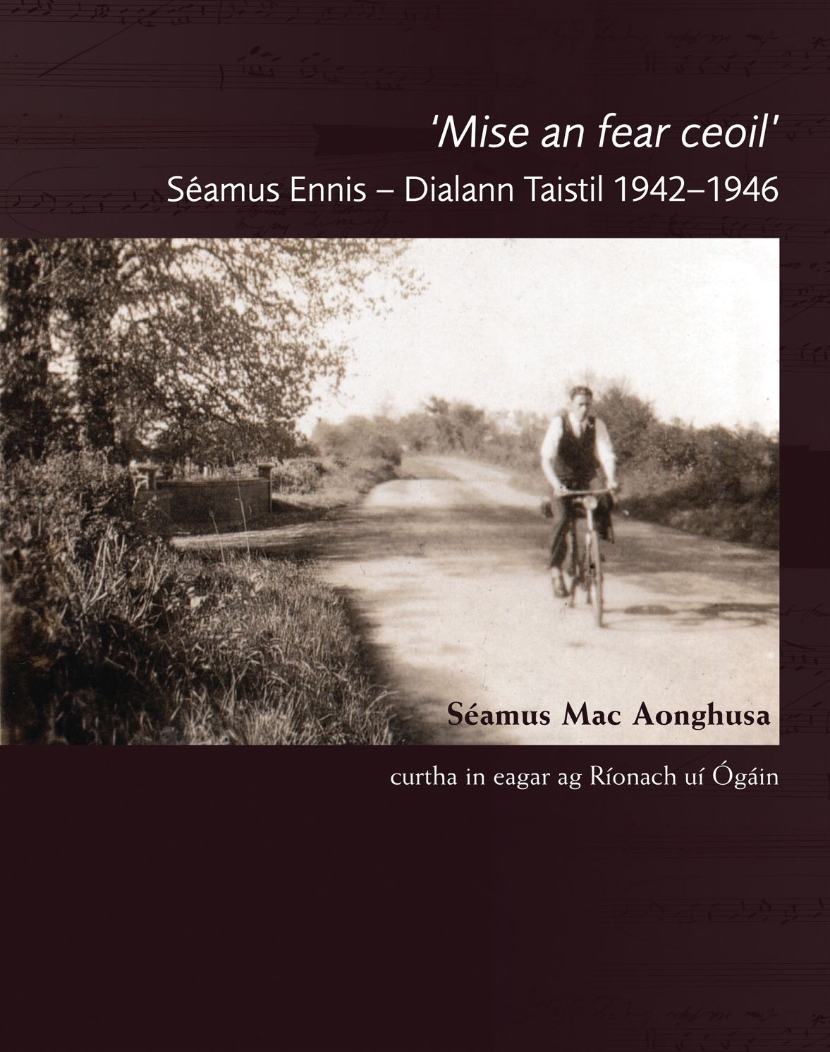 Mise an Fear Ceoil: Seamus Ennis - Dialann Taistil 1942-1946
