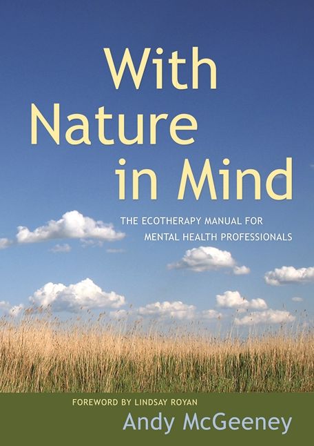 With Nature in Mind: The Ecotherapy Manual for Mental Health Professionals