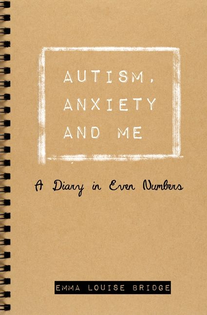 Autism, Anxiety and Me: A Diary in Even Numbers