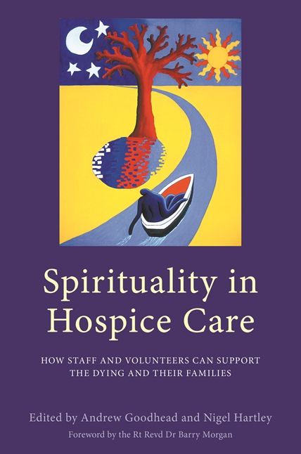 Spirituality in Hospice Care: How Staff and Volunteers Can Support the Dying and Their Families