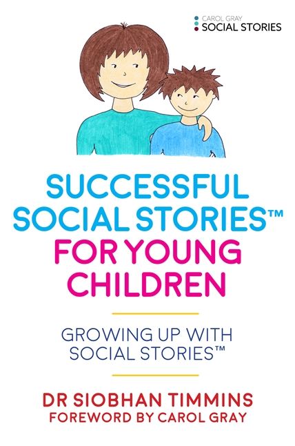 Successful Social Stories for Young Children with Autism: Growing Up with Social Stories