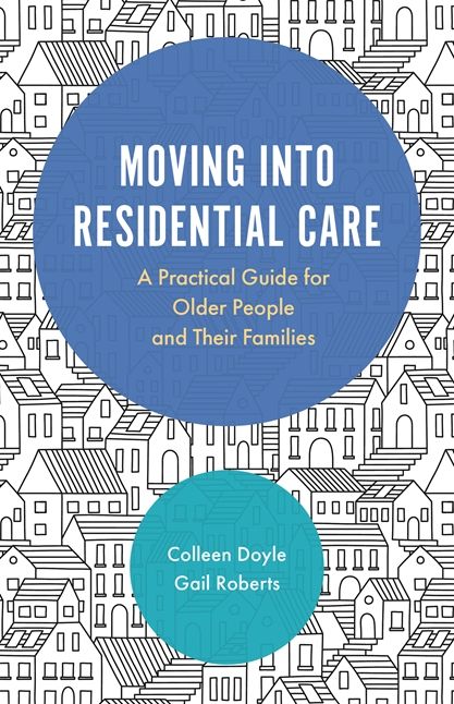 Moving into Residential Care: A Practical Guide for Older People and Their Families