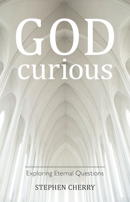 God-Curious: Exploring Eternal Questions