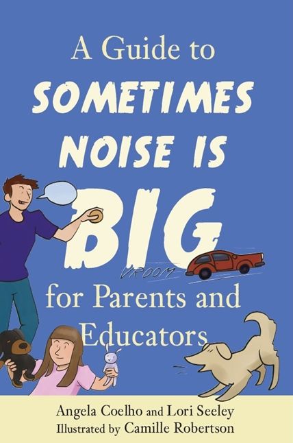 A Guide to Sometimes Noise is Big for Parents and Educators