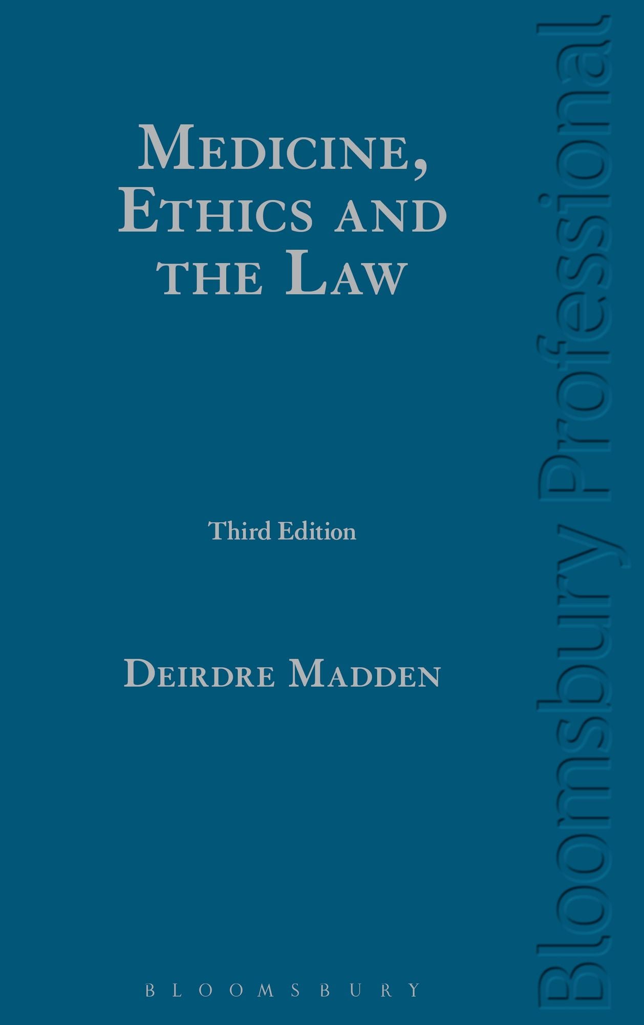 Medicine, Ethics and the Law