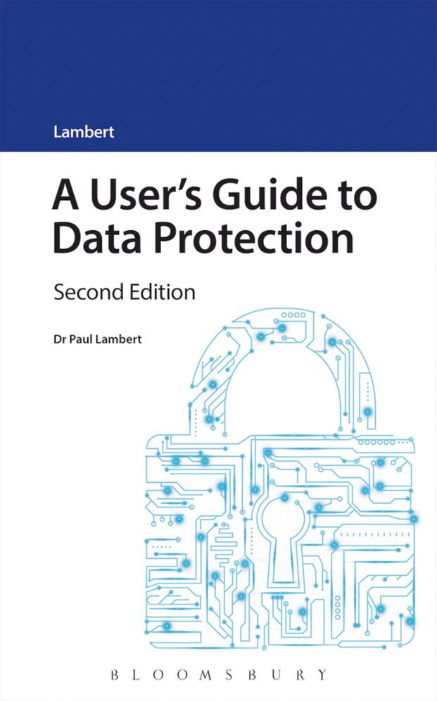 A User's Guide to Data Protection: 2nd Edition