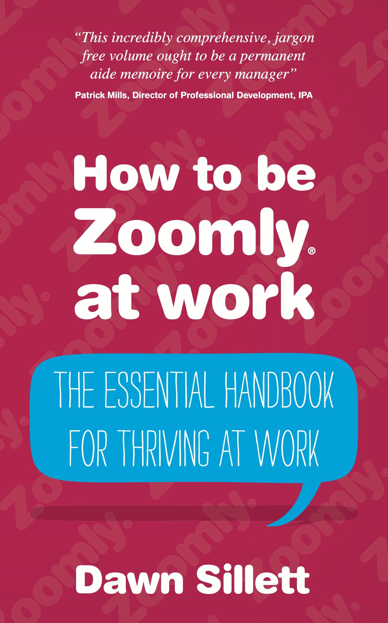 How to be Zoomly at work: The essential handbook for thriving at work
