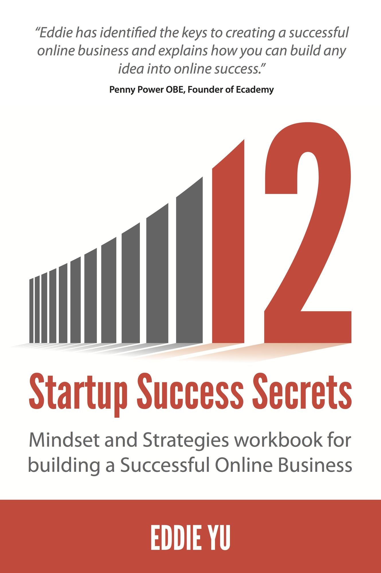 12 Startup Success Secrets: Mindset and Strategies workbook for building a Successful Online Business