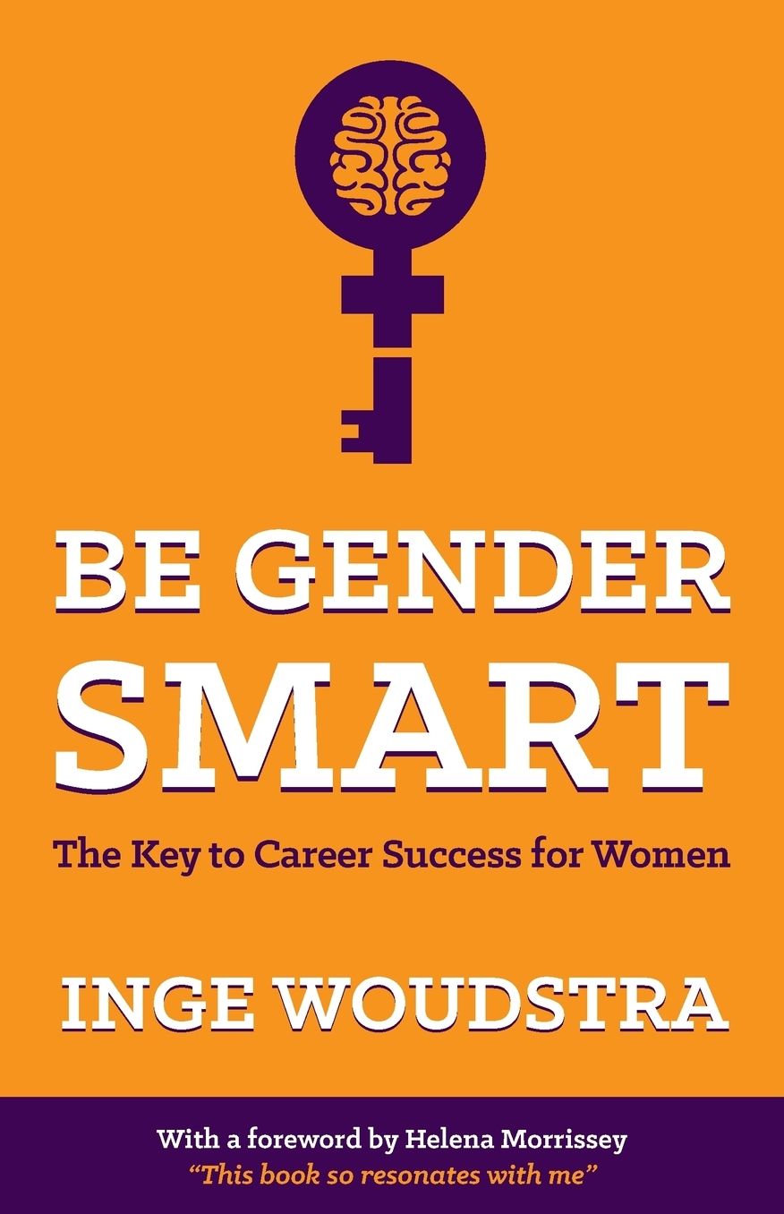 Be Gender Smart - The Key to Career Success for Women