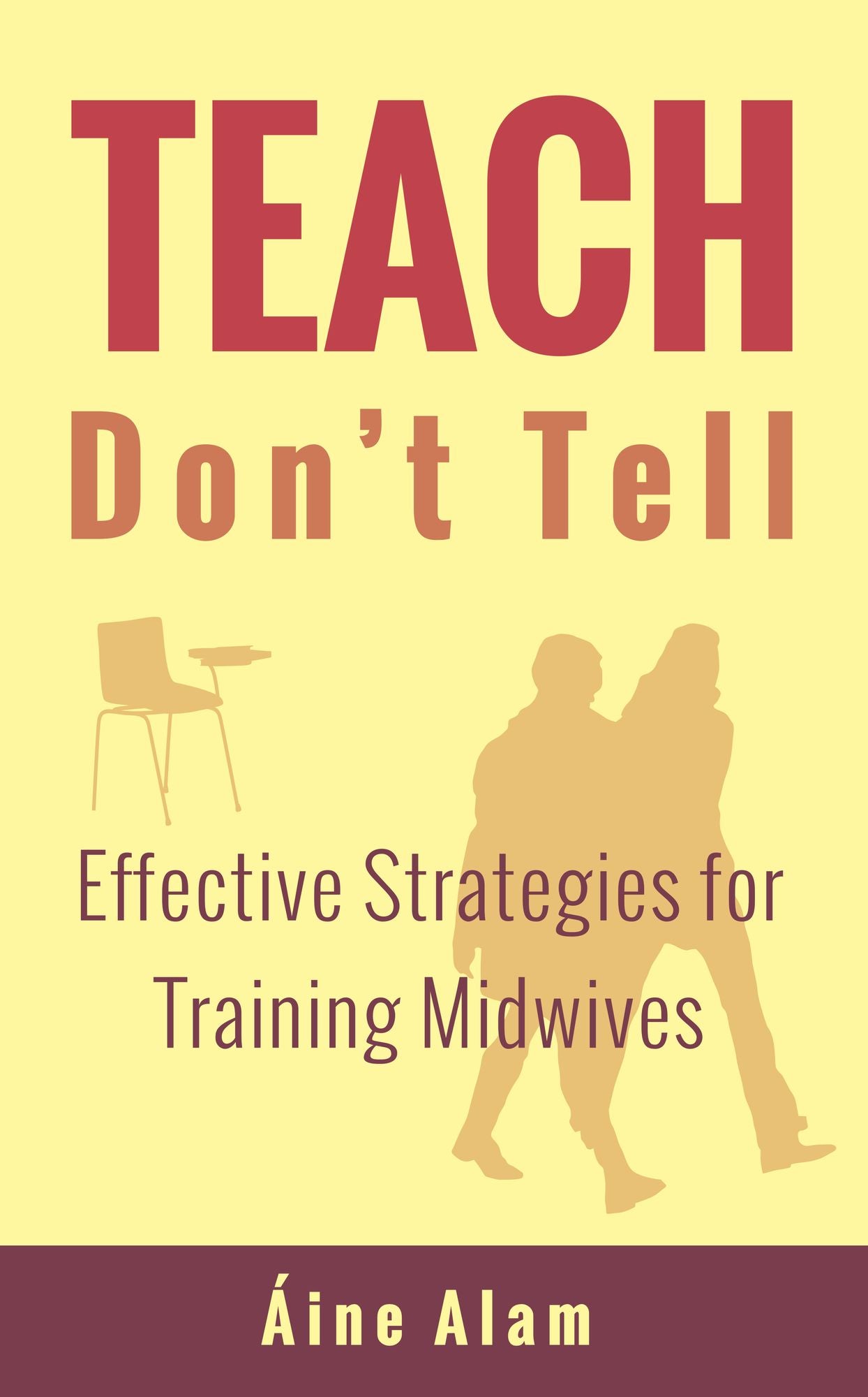 Teach Don't Tell: Effective Strategies for Training Midwives