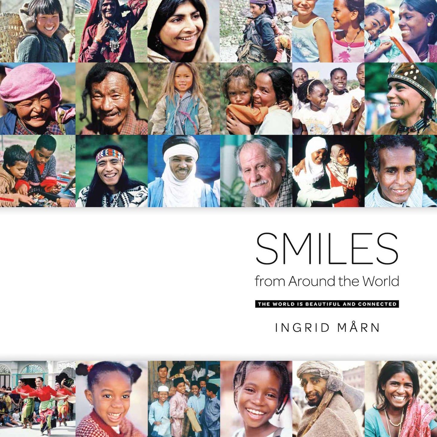 Smiles From Around The World: The World is Beautiful and Connected