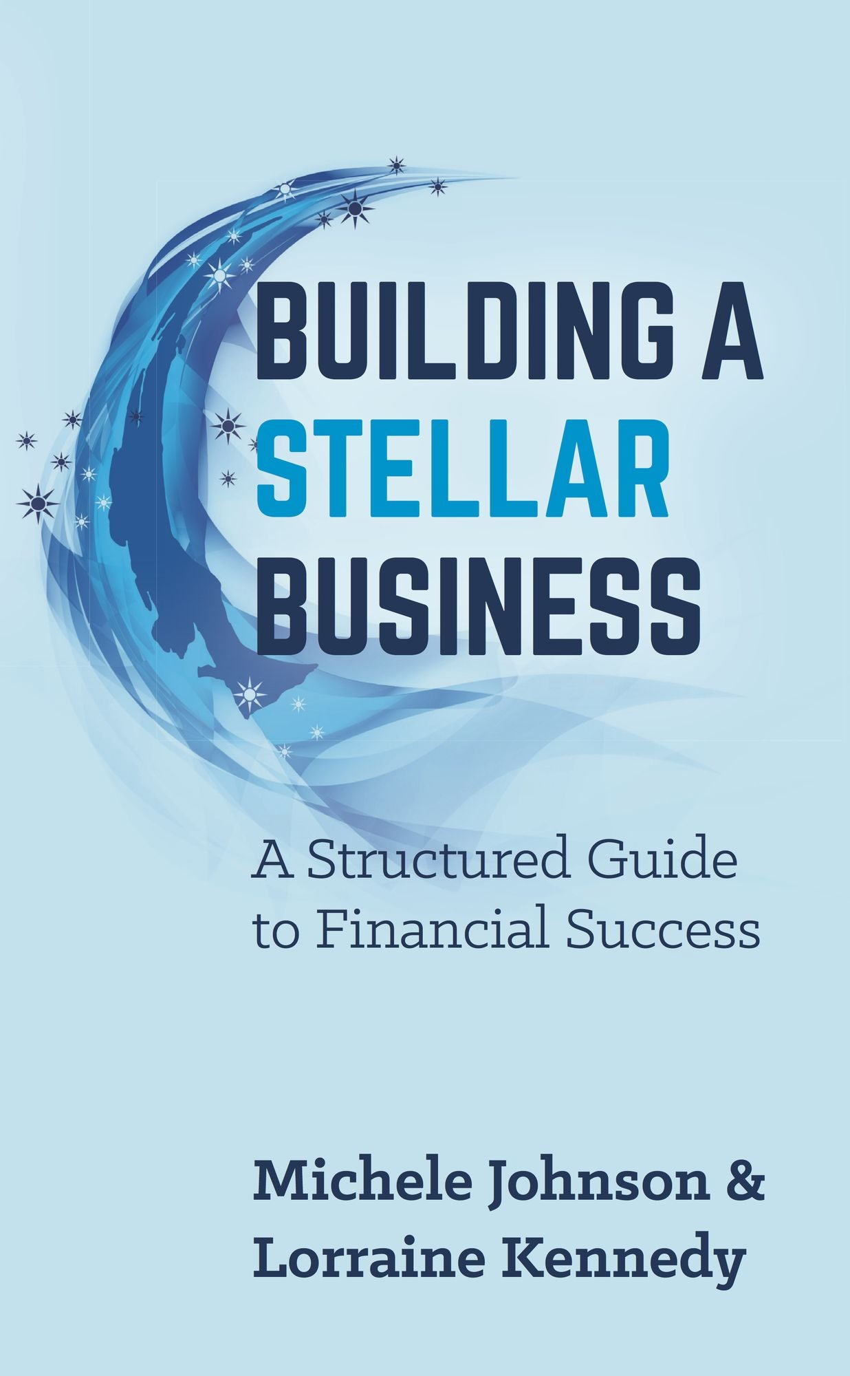 Building A Stellar Business: A Structured Guide to Financial Success