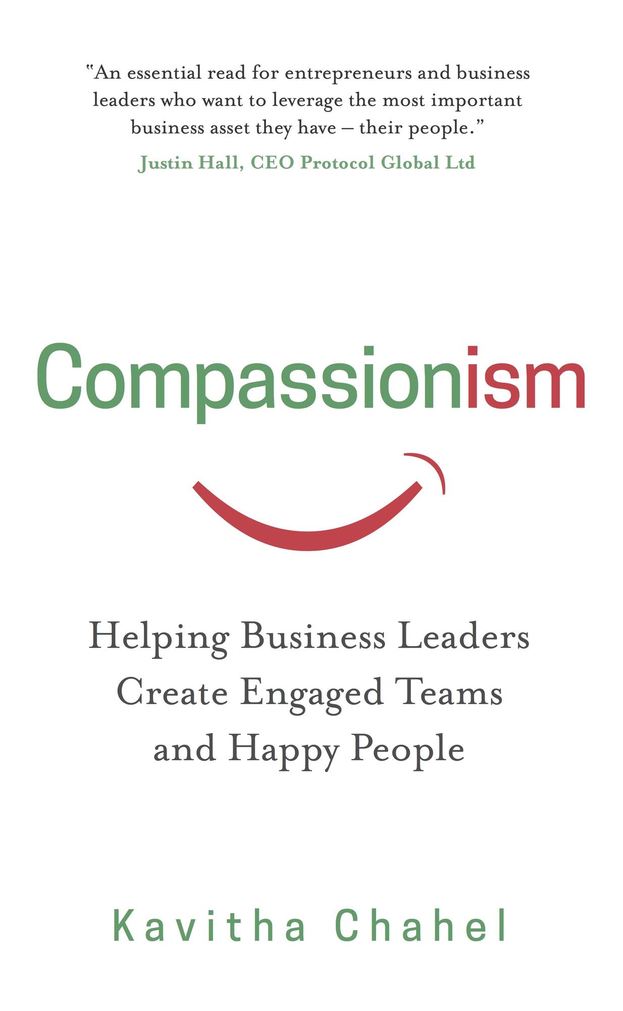 Compassionism: Helping Business Leaders Create Engaged Teams and Happy People