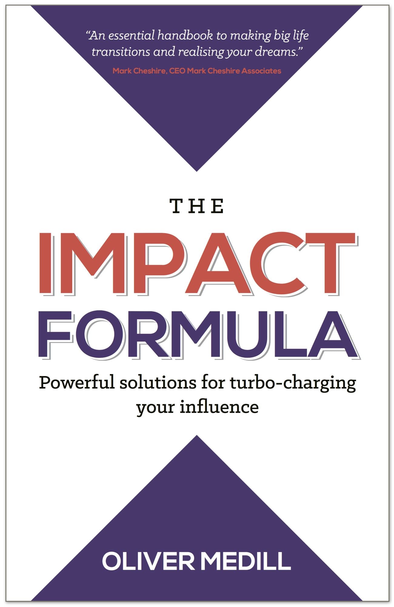 The Impact Formula: Powerful solutions for turbo-charging your influence