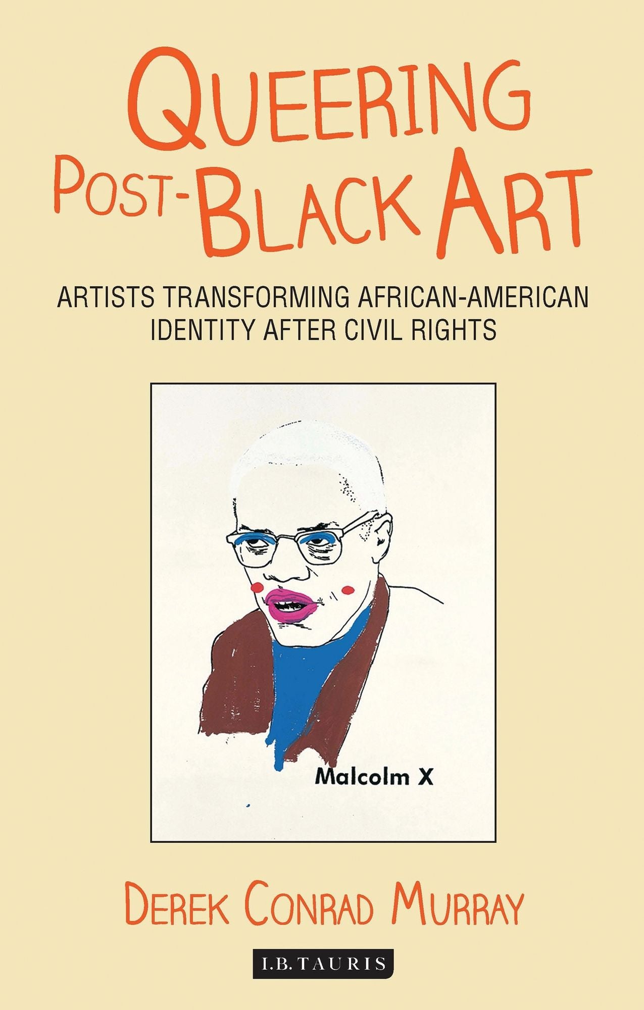 Queering Post-Black Art: Artists Transforming African-American Identity after Civil Rights