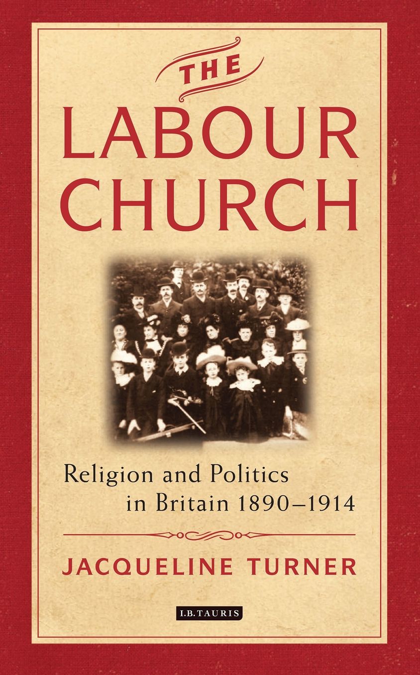 The Labour Church: Religion and Politics in Britain 1890-1914