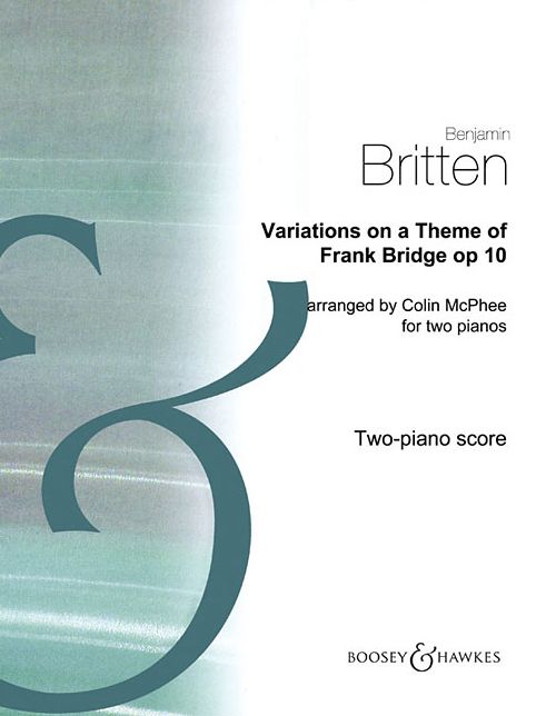 Variations on a Theme of Frank Bridge, Op. 10: Arrangement for Piano Duo (2 Pianos, 4 Hands)