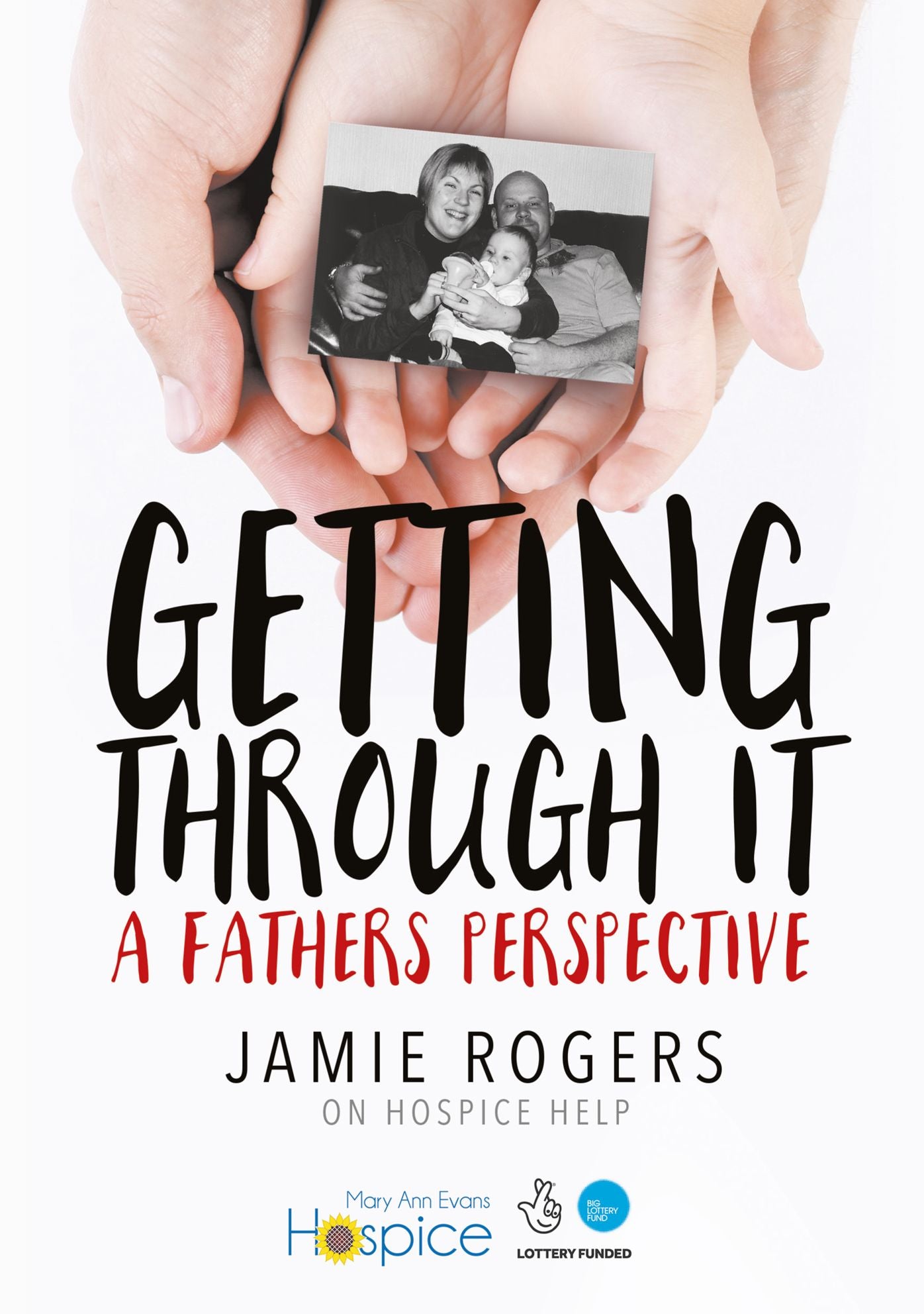 Getting Through It; A Father's Perspective: Jamie Rogers on Hospice Help