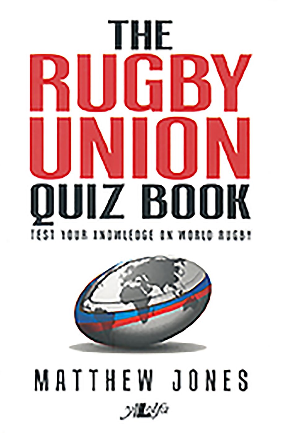 The Rugby Union Quiz Book