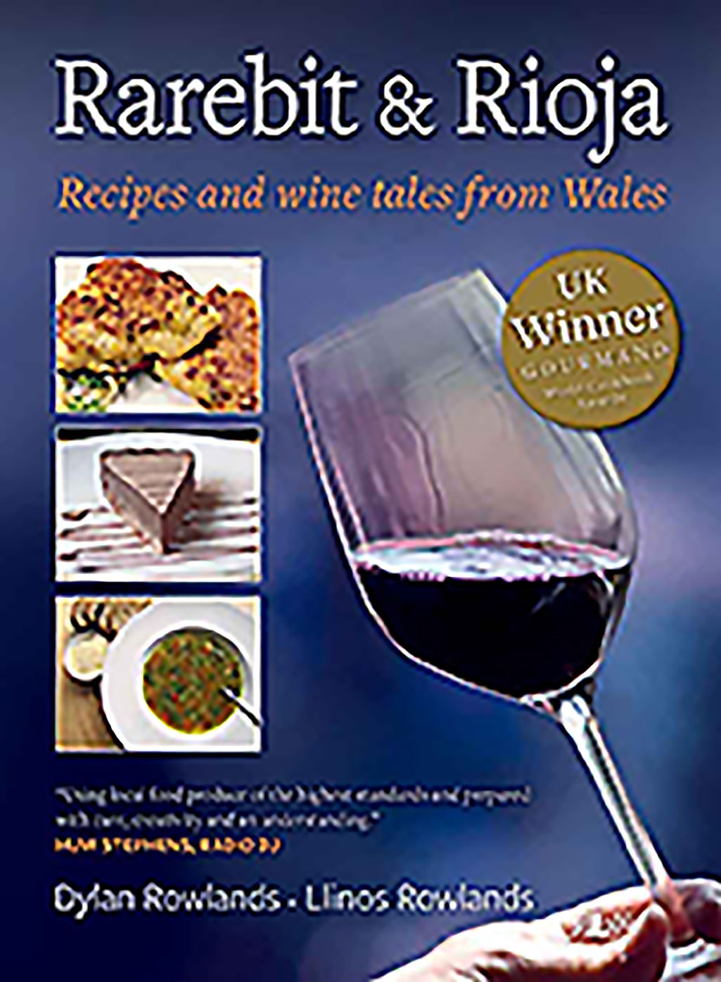 Rarebit and Rioja: Recipes and Wine Tales From Wales