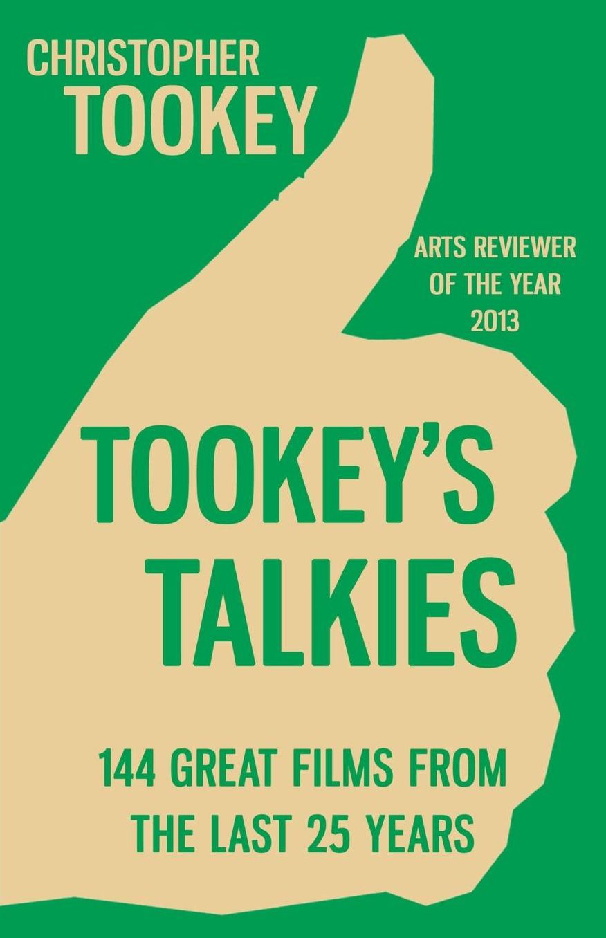 Tookey's Talkies: 144 Great Films from the Last 25 Years