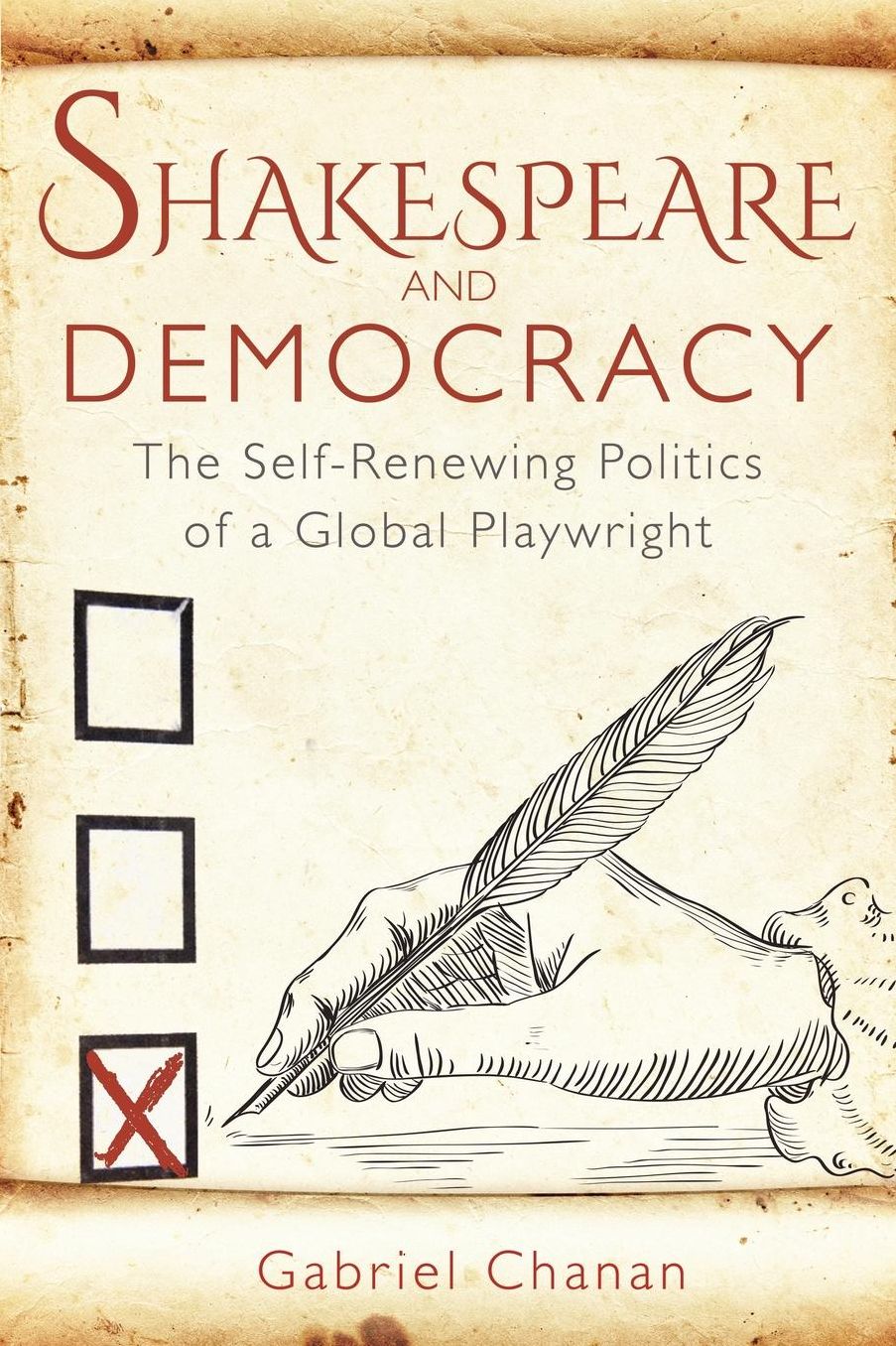 Shakespeare and Democracy: The Self-Renewing Politics of a Global Playwright