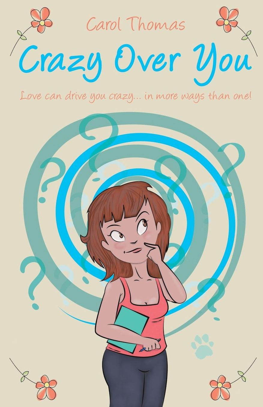 Crazy Over You: Love can drive you crazy... in more ways than one!