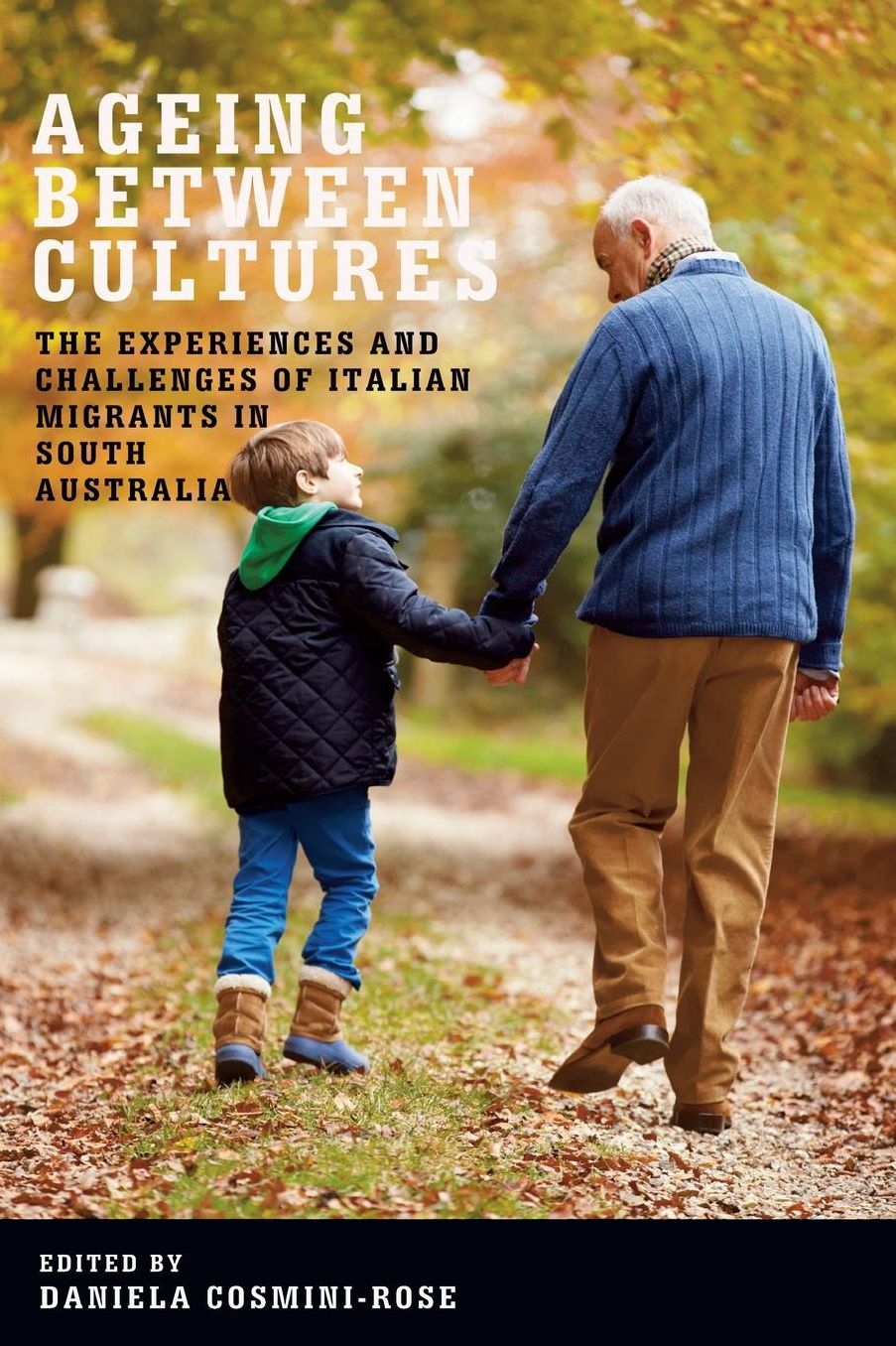 Ageing Between Cultures: The Experiences and Challenges of Italian Migrants in South Australia