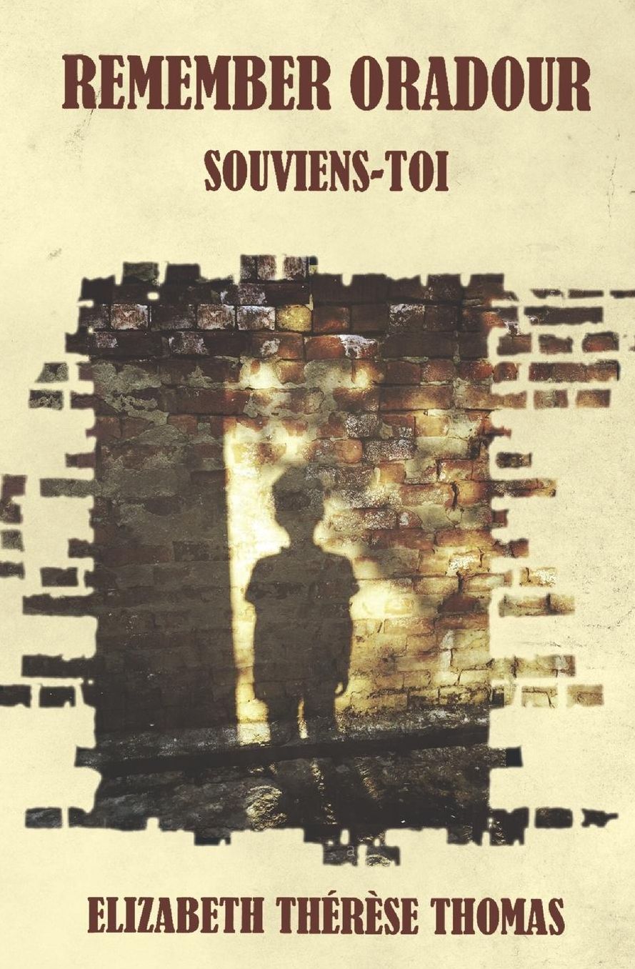 Remember Oradour: Souviens-Toi