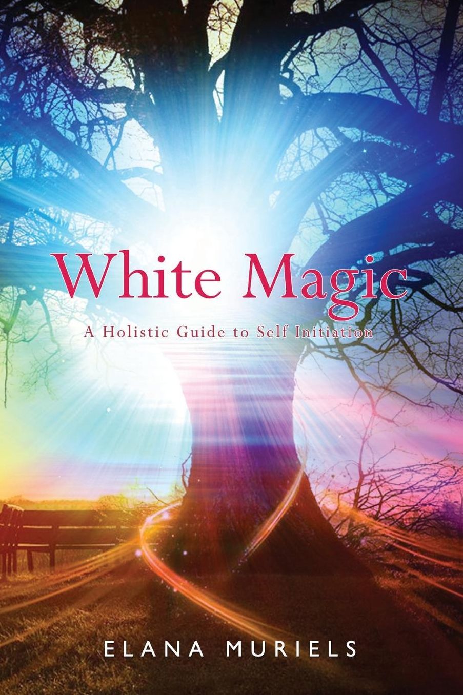White Magic: A Holistic Guide to Self-Initiation