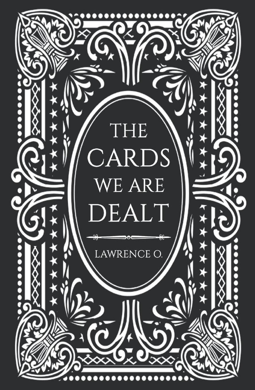 The Cards We Are Dealt