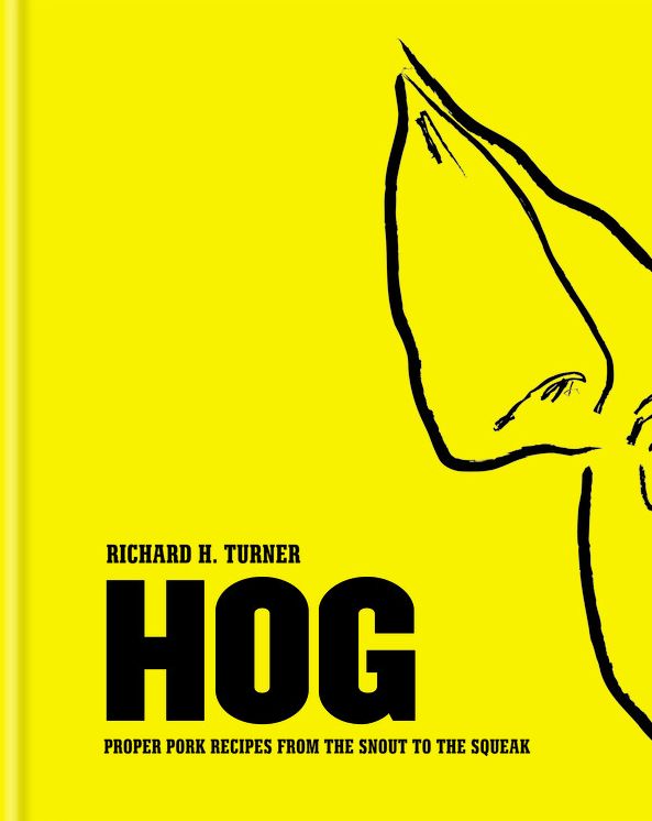 Hog: Proper pork recipes from the snout to the squeak
