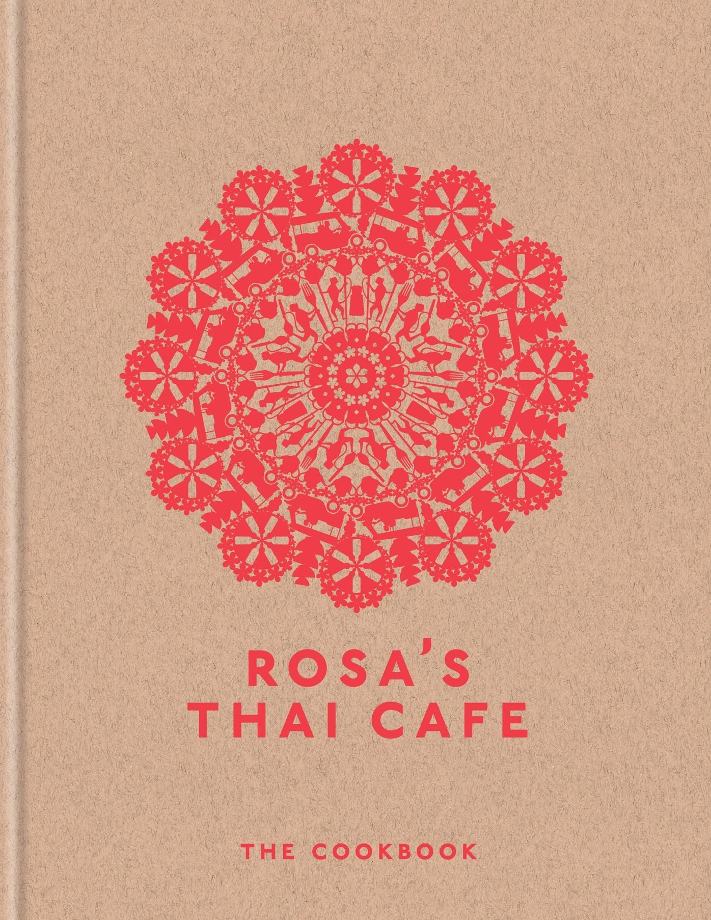 Rosa's Thai Cafe: The Cookbook