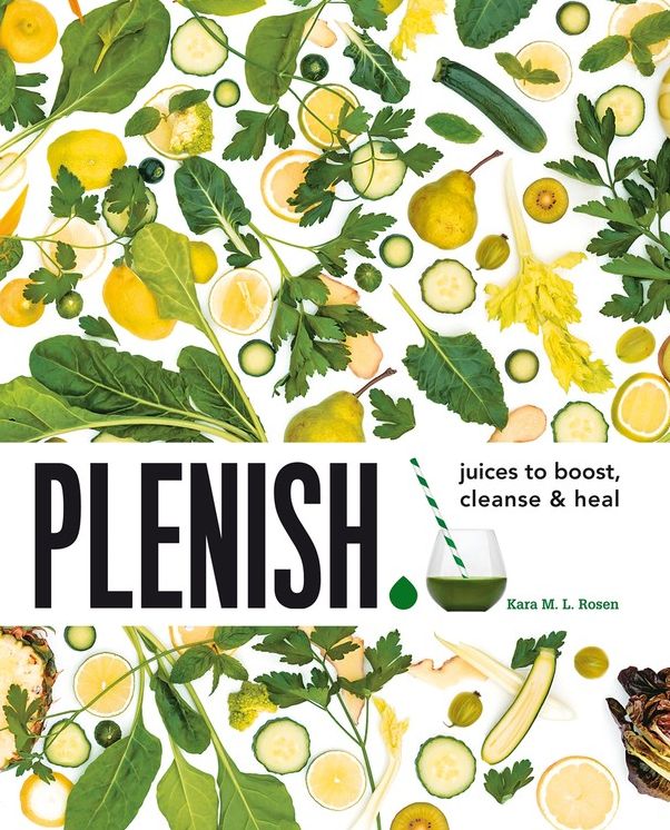 Plenish: juices to boost, cleanse & heal